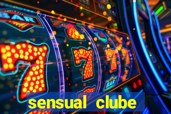 sensual clube esporte interativo
