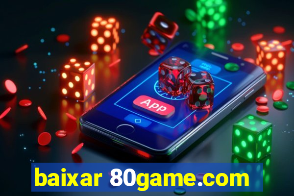 baixar 80game.com