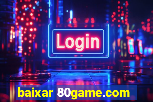 baixar 80game.com