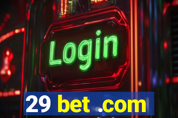 29 bet .com