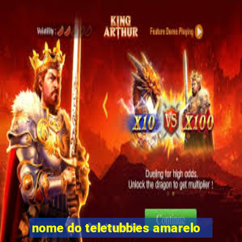 nome do teletubbies amarelo