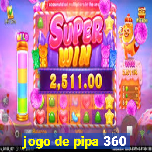jogo de pipa 360