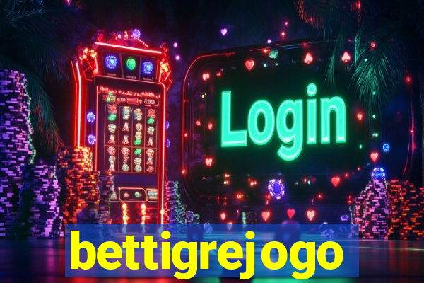 bettigrejogo