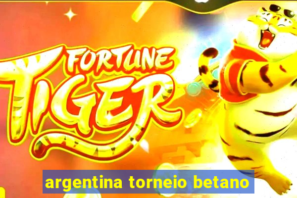 argentina torneio betano