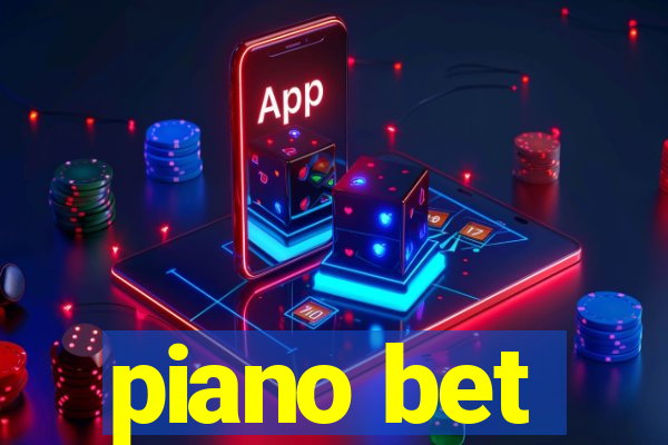 piano bet