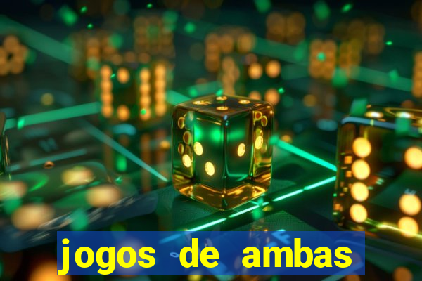jogos de ambas marcam para hoje
