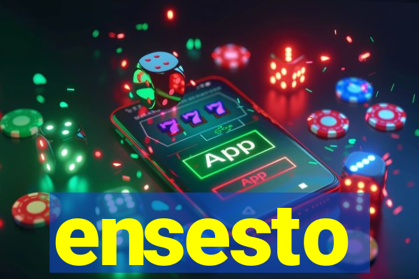 ensesto