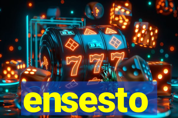 ensesto