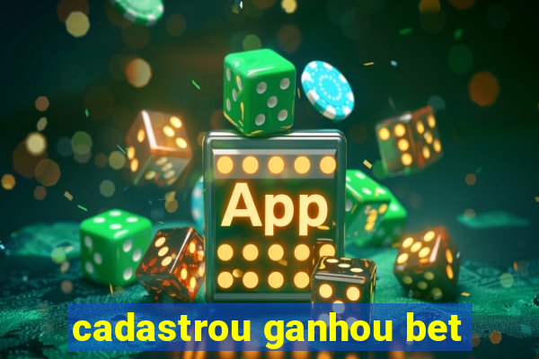 cadastrou ganhou bet