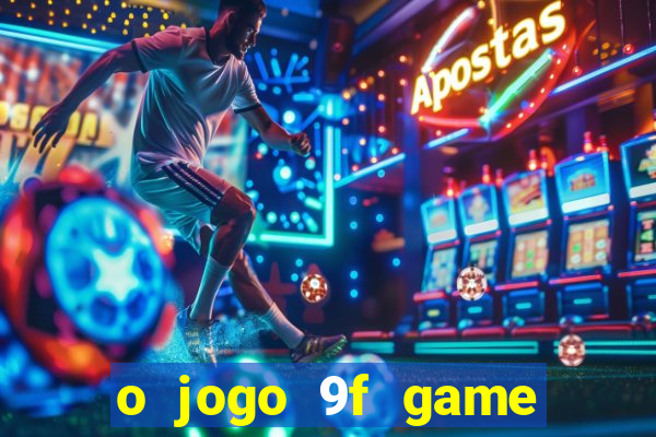 o jogo 9f game paga mesmo