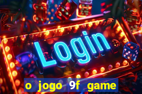 o jogo 9f game paga mesmo