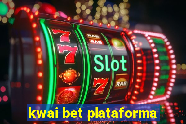 kwai bet plataforma