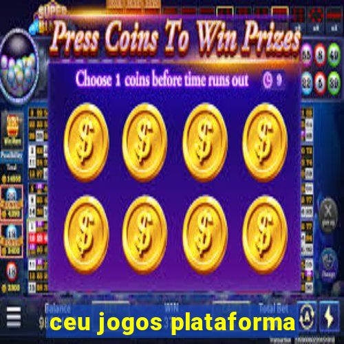 ceu jogos plataforma