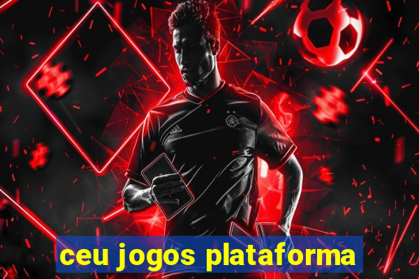 ceu jogos plataforma
