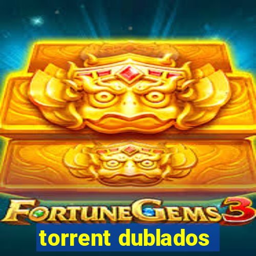 torrent dublados