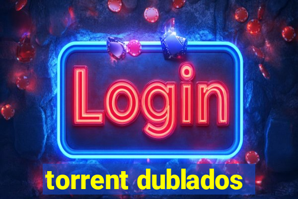 torrent dublados