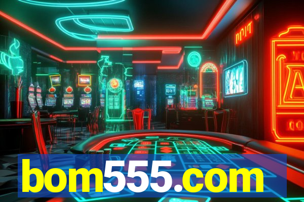 bom555.com plataforma de jogos