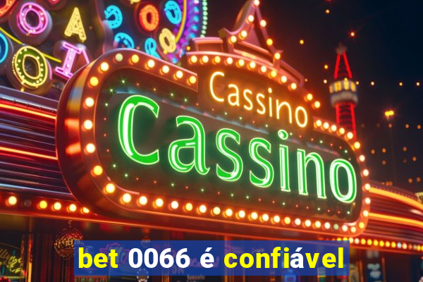 bet 0066 é confiável
