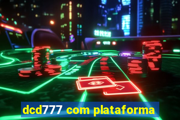 dcd777 com plataforma