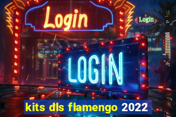 kits dls flamengo 2022