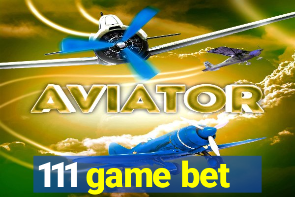 111 game bet