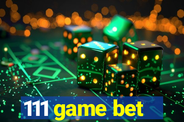 111 game bet
