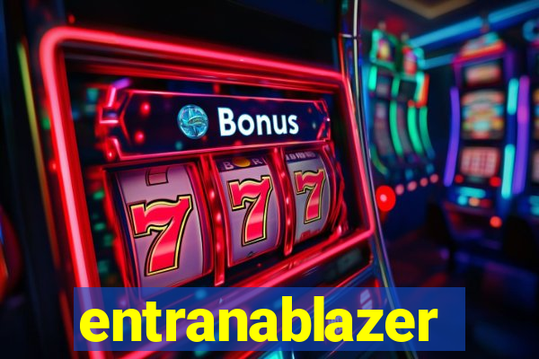 entranablazer
