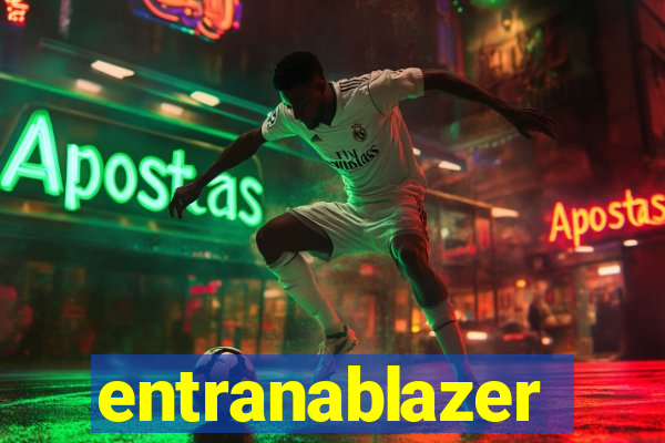 entranablazer