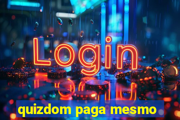 quizdom paga mesmo