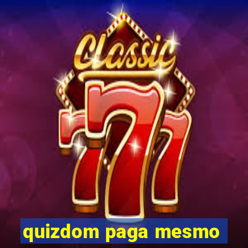 quizdom paga mesmo