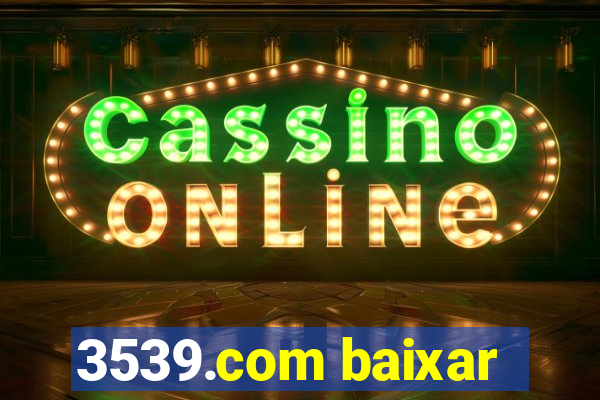 3539.com baixar