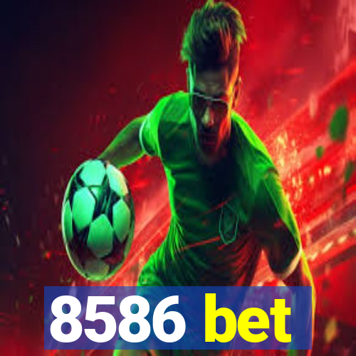 8586 bet