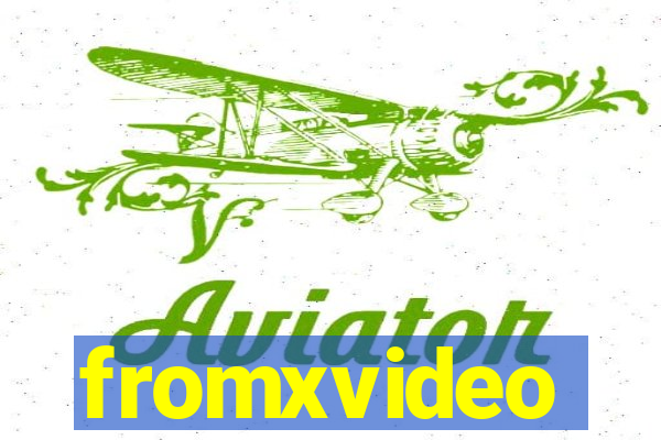 fromxvideo