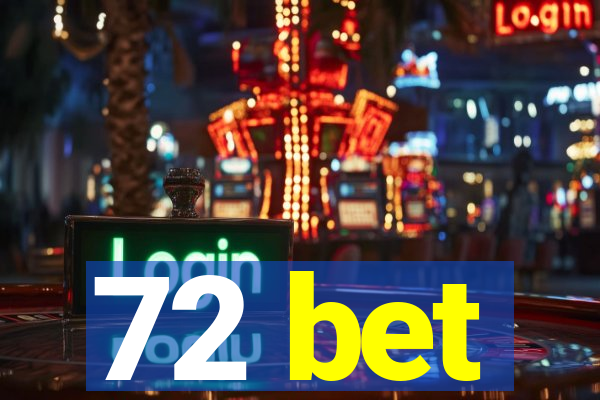 72 bet