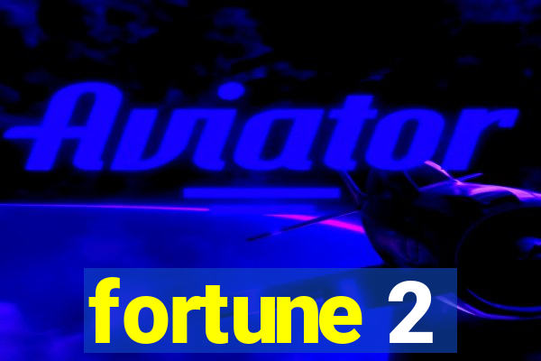 fortune 2