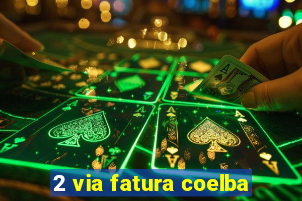 2 via fatura coelba