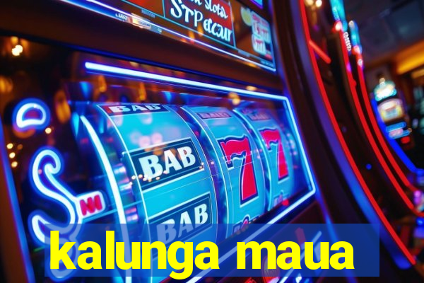 kalunga maua
