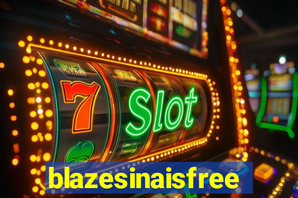 blazesinaisfree