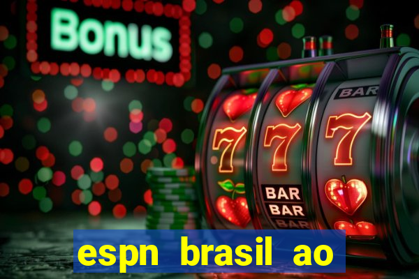 espn brasil ao vivo grátis