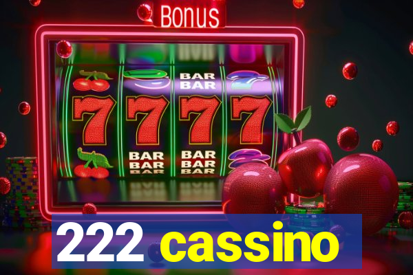 222 cassino