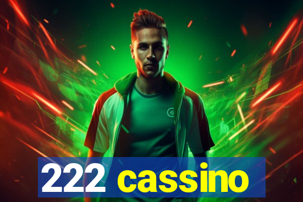 222 cassino
