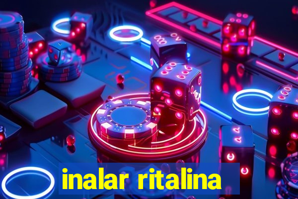 inalar ritalina