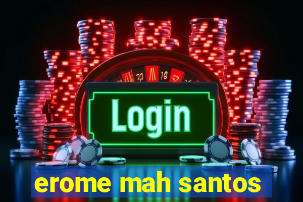 erome mah santos