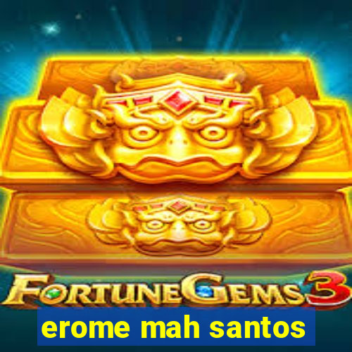 erome mah santos