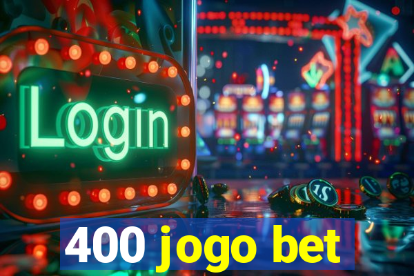 400 jogo bet