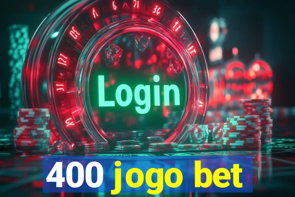 400 jogo bet