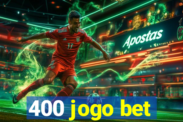 400 jogo bet