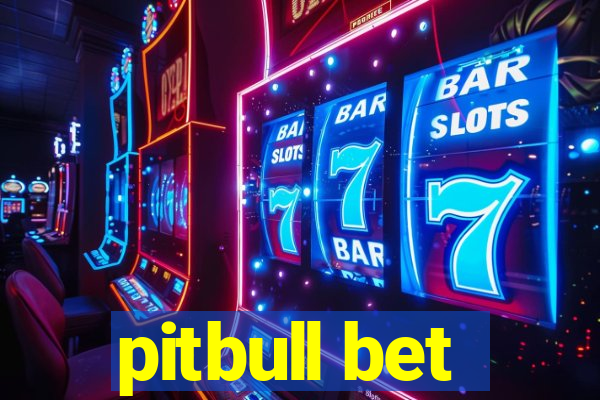 pitbull bet