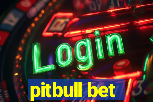 pitbull bet