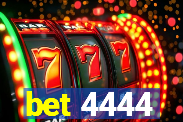 bet 4444